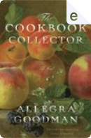 The cookbook collector by Allegra Goodman