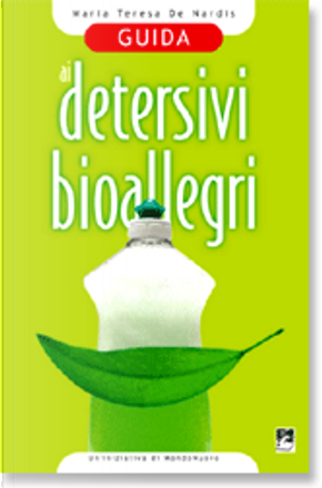 Guida ai detersivi bioallegri by M. Teresa De Nardis
