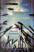 I'm Not Scared by Niccolo Ammaniti