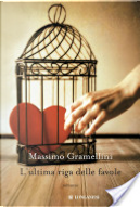 L'ultima riga delle favole by Massimo Gramellini