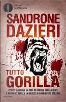 Tutto Gorilla by Sandrone Dazieri