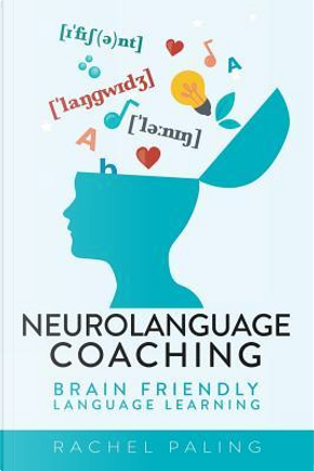 Neurolanguage Coaching by Rachel Paling