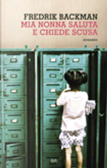 Mia nonna saluta e chiede scusa by Fredrik Backman