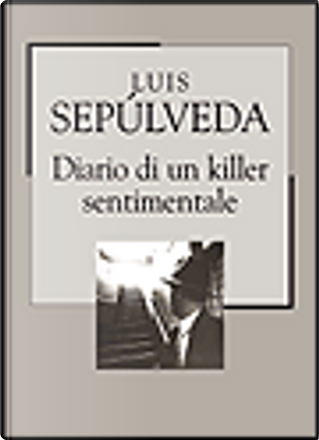 Diario di un killer sentimentale by Luis Sepúlveda