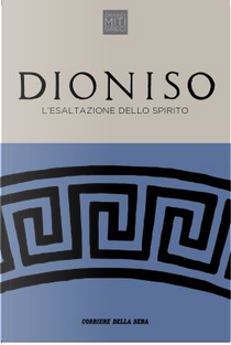Dioniso. L'esaltazione dello spirito
