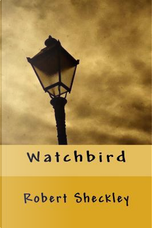Watchbird by Robert Sheckley