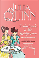 Seduciendo a Mr. Bridgerton by Julia Quinn