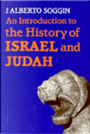 An Introduction to the History of Israel and Judah by J. Alberto Soggin