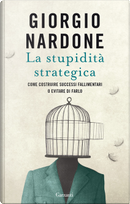 La stupidità strategica by Giorgio Nardone