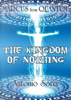 Marcus from Quantum. «The Kingdom of Nothing» by Antonio Soria