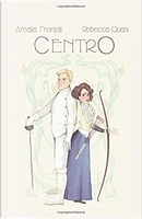 Centro by Amalia Frontali, Rebecca Quasi