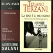 La fine è il mio inizio by Tiziano Terzani La fine è il mio inizio by Tiziano Terzani