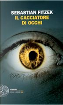 Il cacciatore di occhi by Sebastian Fitzek