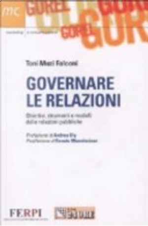 Governare le relazioni by Toni Muzi Falconi