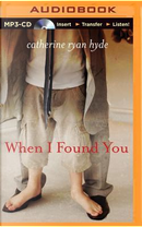 When I Found You by Catherine Ryan Hyde