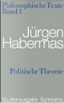 Philosophische Texte 04. Politische Theorie by Jurgen Habermas