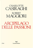 Arcipelago delle passioni by Charlotte Casiraghi, Robert Maggiori