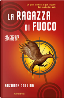 La ragazza di fuoco by Suzanne Collins