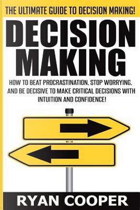 Decision Making by Ryan Cooper