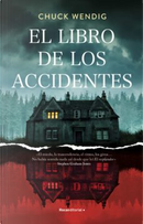 El Libro de los accidentes by Chuck Wendig