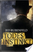 Todesinstinkt by Jed Rubenfeld