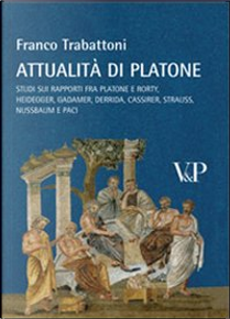 Attualità di Platone by Franco Trabattoni