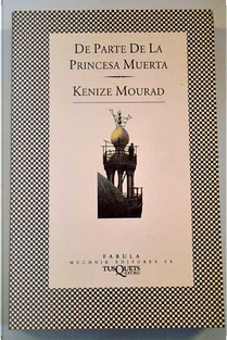 De parte de la Princesa Muerta by Kenizé Mourad