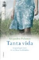 Tanta vida by Alejandro Palomas