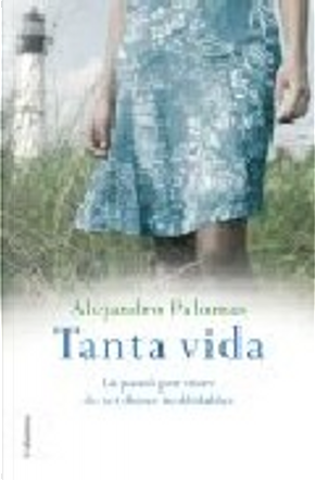 Tanta vida by Alejandro Palomas