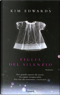Figlia del silenzio by Kim Edwards