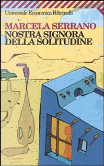 Nostra signora della solitudine by Marcela Serrano