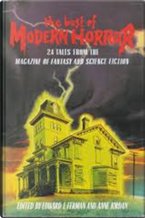 The Best of Modern Horror by Bob Leman, Brian Aldiss, Charles Beaumont, Charles L. Grant, Edgar Pangborn, Ian Watson, J. Michael Reaves, John Anthony West, Lisa Tuttle, Lucius Shepard, Manly Wade Wellman, Michael Shea, Mike Conner, Pamela Sargent, Patricia Ferrara, Richard Matheson, Robert Aickman, Robert Bloch, Ron Goulart, Russell Kirk, Stephen Gallagher, Stephen King, Theodore L. Thomas, Tom Reamy The Best of Modern Horror by Bob Leman, Brian Aldiss, Charles Beaumont, Charles L. Grant, Edgar Pangborn, Ian Watson, J. Michael Reaves, John Anthony West, Lisa Tuttle, Lucius Shepard, Manly Wade Wellman, Michael Shea, Mike Conner, Pamela Sargent, Patricia Ferrara, Richard Matheson, Robert Aickman, Robert Bloch, Ron Goulart, Russell Kirk, Stephen Gallagher, Stephen King, Theodore L. Thomas, Tom Reamy