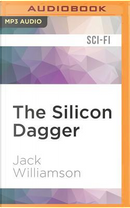 The Silicon Dagger by Jack Williamson
