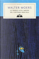 Le tredici vite e mezzo del Capitano Orso Blu by Walter Moers