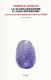 La globalizzazione e i suoi oppositori by Joseph E. Stiglitz
