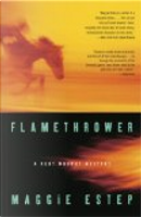 Flamethrower by Maggie Estep