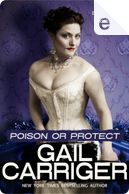 Poison or Protect by Gail Carriger