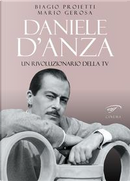 Daniele D'Anza. Un rivoluzionario della TV by Biagio Proietti, Mario Gerosa