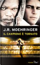 Il campione è tornato by J. R. Moehringer