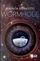 Wormhole by Serena M. Barbacetto