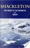 Heart of the Antarctic and South by Ernest Shackleton