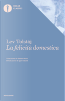 La felicità domestica by Lev Tolstoj