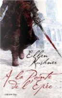 A la pointe de l'épée by Ellen Kushner