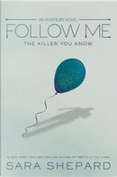 Follow Me by Sara Shepard