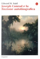 Joseph Conrad e la finzione autobiografica by Edward W. Said