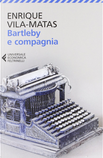 Bartleby e compagnia by Enrique Vila-Matas