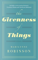 The Givenness Of Things by Marilynne Robinson
