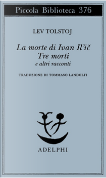 La morte di Ivan Il'ic - ­Tre morti by Lev Tolstoj