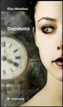 Dopotutto by Elias Mandreu