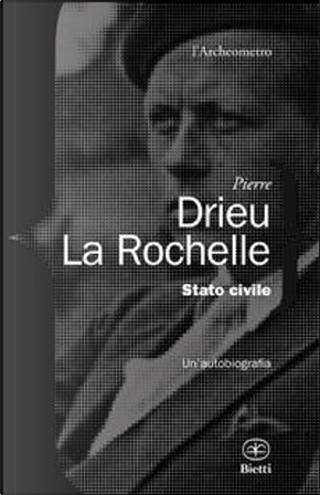 Stato civile. Un'autobiografia by Pierre Drieu La Rochelle